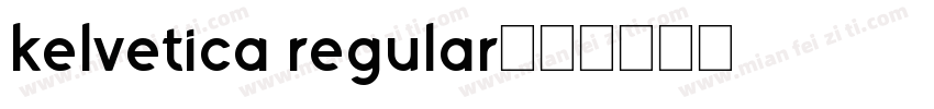 kelvetica Regular字体转换